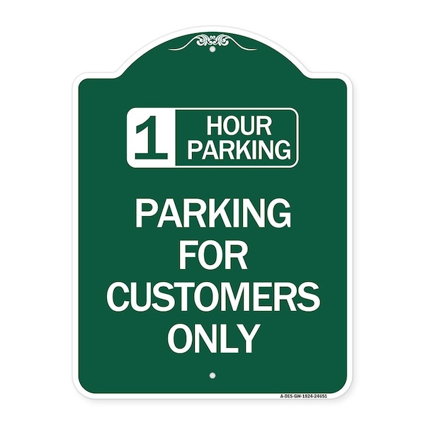 Signmission 1 Hour Parking-Parking for Customers Only, Green & White Aluminum Sign, 18" x 24", GW-1824-24651 A-DES-GW-1824-24651 - main